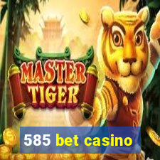 585 bet casino